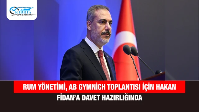 Rum Yönetimi, AB Gymnich Toplantısı İçin Hakan Fidan’a Davet Hazırlığında