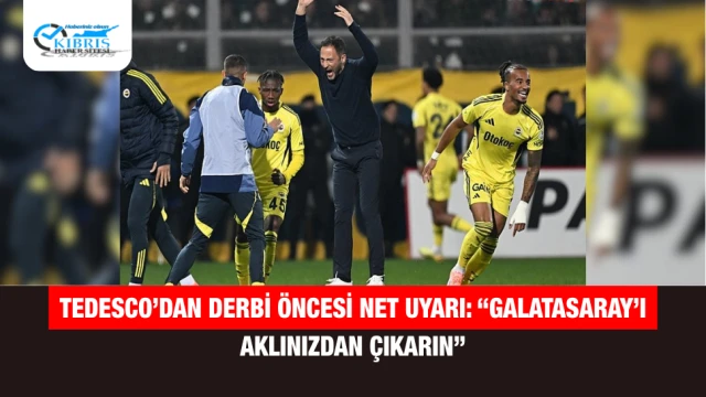 Tedesco’dan derbi öncesi net uyarı: “Galatasaray’ı aklınızdan çıkarın”