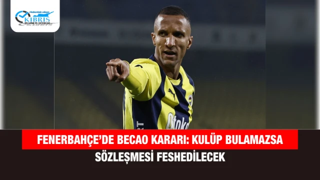 Fenerbahçe’de Becao kararı: Kulüp bulamazsa sözleşmesi feshedilecek