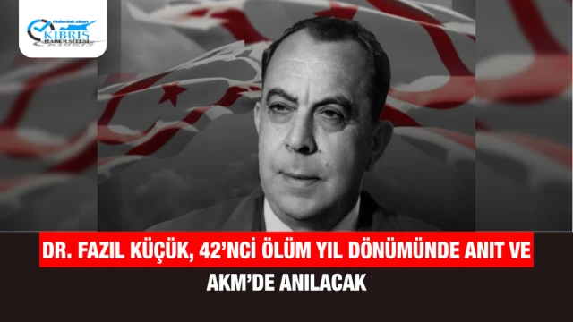Dr. Fazıl Küçük, 42’nci ölüm yıl dönümünde Anıt ve AKM’de anılacak