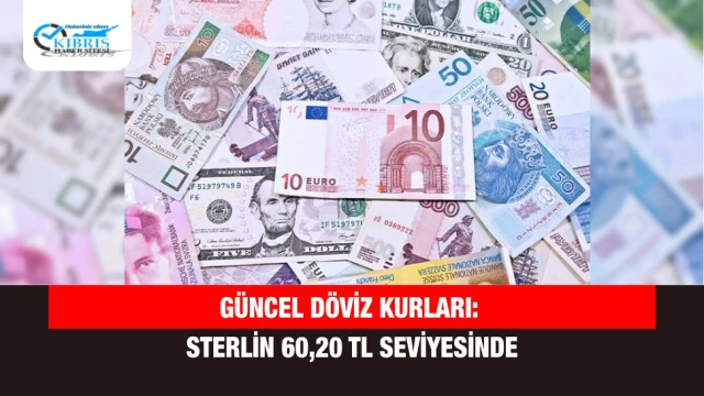 Güncel döviz kurları: Sterlin 60,20 TL seviyesinde