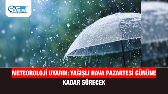 Meteoroloji uyardı: Yağışlı hava pazartesi gününe kadar sürecek