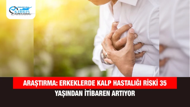 Araştırma: Erkeklerde Kalp Hastalığı Riski 35 Yaşından İtibaren Artıyor