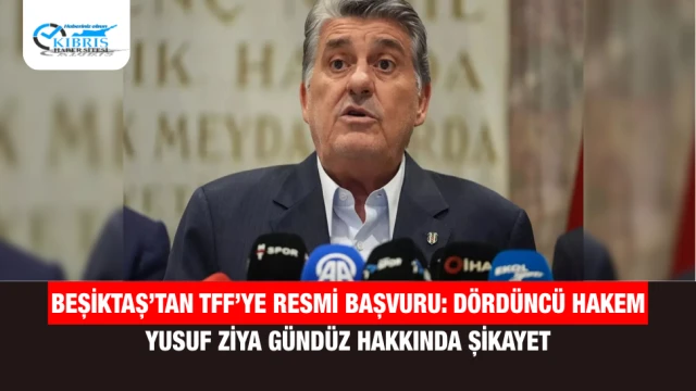 Beşiktaş’tan TFF’ye Resmi Başvuru: Dördüncü Hakem Yusuf Ziya Gündüz Hakkında Şikayet