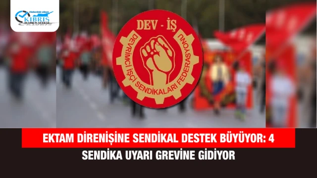 Ektam Direnişine Sendikal Destek Büyüyor: 4 Sendika Uyarı Grevine Gidiyor