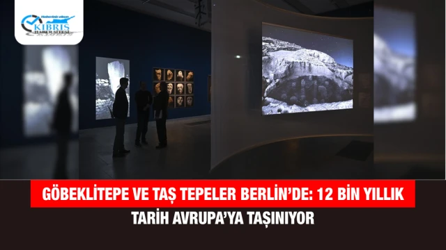 Göbeklitepe ve Taş Tepeler Berlin’de: 12 Bin Yıllık Tarih Avrupa’ya Taşınıyor