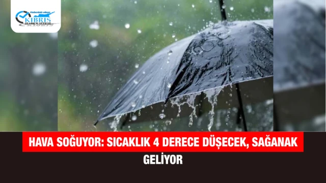 Hava Soğuyor: Sıcaklık 4 Derece Düşecek, Sağanak Geliyor
