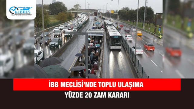 İBB Meclisi’nde toplu ulaşıma yüzde 20 zam kararı