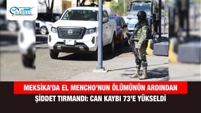 Meksika’da El Mencho’nun Ölümünün Ardından Şiddet Tırmandı: Can Kaybı 73’e Yükseldi