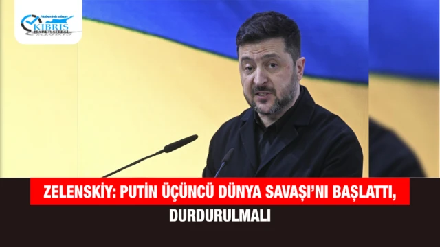 Zelenskiy: Putin Üçüncü Dünya Savaşı’nı Başlattı, Durdurulmalı