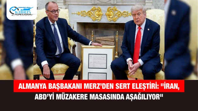 Almanya Başbakanı Merz’den Sert Eleştiri: "İran, ABD’yi Müzakere Masasında Aşağılıyor"