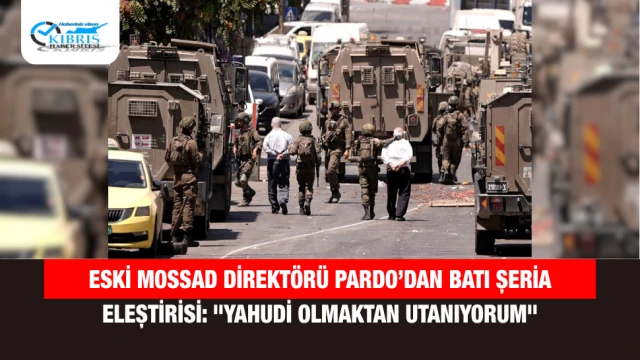 Eski Mossad Direktörü Pardo’dan Batı Şeria Eleştirisi: "Yahudi Olmaktan Utanıyorum"