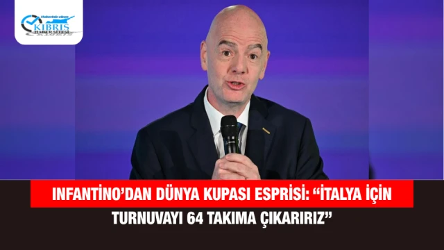 Infantino’dan Dünya Kupası Esprisi: “İtalya İçin Turnuvayı 64 Takıma Çıkarırız”
