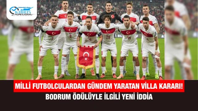Milli Futbolculardan Gündem Yaratan Villa Kararı! Bodrum Ödülüyle İlgili Yeni İddia
