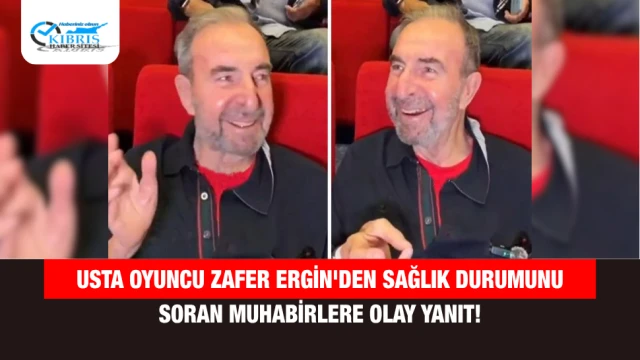 Usta Oyuncu Zafer Ergin'den Sağlık Durumunu Soran Muhabirlere Olay Yanıt!