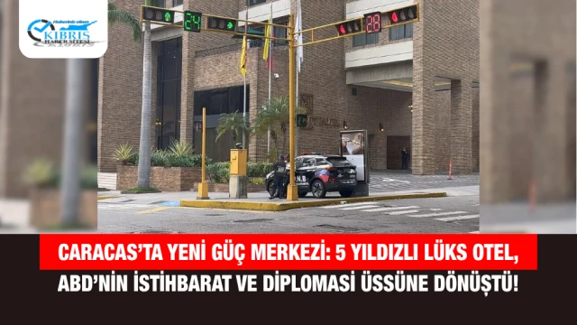 Caracas’ta Yeni Güç Merkezi: 5 Yıldızlı Lüks Otel, ABD’nin İstihbarat ve Diplomasi Üssüne Dönüştü!