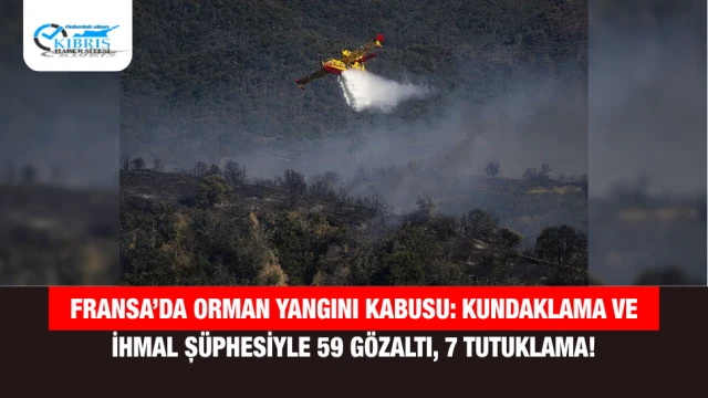 Fransa’da Orman Yangını Kabusu: Kundaklama ve İhmal Şüphesiyle 59 Gözaltı, 7 Tutuklama!