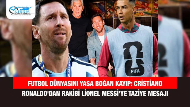 Futbol Dünyasını Yasa Boğan Kayıp: Cristiano Ronaldo'dan Rakibi Lionel Messi’ye Taziye Mesajı