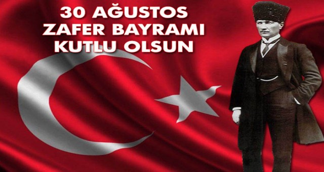 Bugün 30 Ağustos Zafer Bayramı…