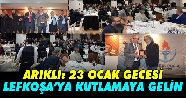 ARIKLI: 23 OCAK GECESİ LEFKOŞA’YA KUTLAMAYA GELİN...