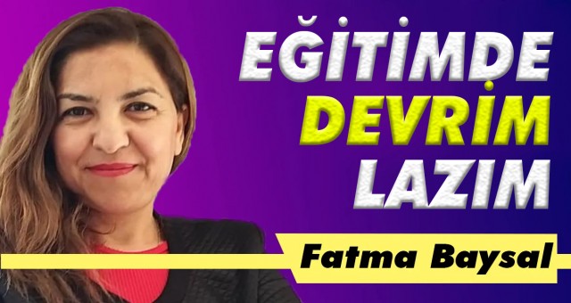 EĞİTİMDE DEVRİM LAZIM