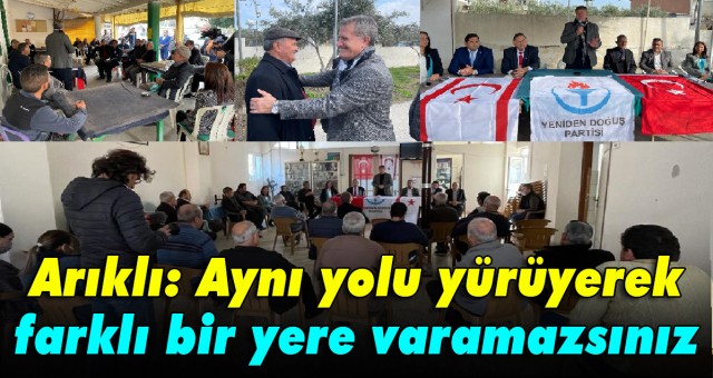 Arıklı: Aynı yolu yürüyerek farklı bir yere varamazsınız