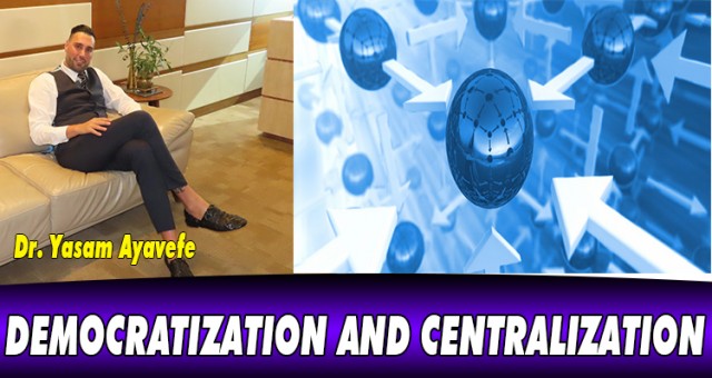 DEMOCRATIZATION AND CENTRALIZATION