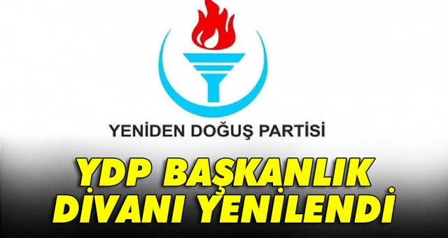 YDP BAŞKANLIK DİVANI YENİLENDİ
