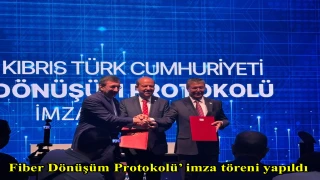 ‘Fiber Dönüşüm Protokolü’ imza töreni yapıldı
