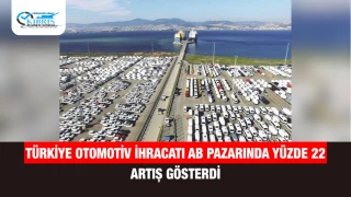 Türkiye Otomotiv İhracatı AB Pazarında Yüzde 22 Artış Gösterdi
