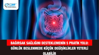 Bağırsak Sağlığını Desteklemenin 5 Pratik Yolu: Günlük Beslenmede Küçük Değişiklikler Yeterli Olabilir