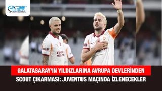 Galatasaray’ın Yıldızlarına Avrupa Devlerinden Scout Çıkarması: Juventus Maçında İzlenecekler