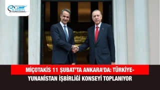 Miçotakis 11 Şubat’ta Ankara’da: Türkiye-Yunanistan İşbirliği Konseyi Toplanıyor