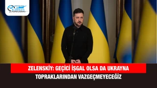 Zelenskiy: Geçici işgal olsa da Ukrayna topraklarından vazgeçmeyeceğiz