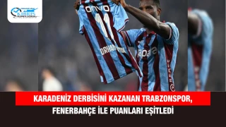 Karadeniz derbisini kazanan Trabzonspor, Fenerbahçe ile puanları eşitledi