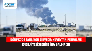 Körfez'de Tansiyon Zirvede: Kuveyt’in Petrol ve Enerji Tesislerine İHA Saldırısı!