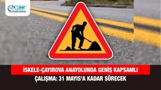 İskele-Çayırova Anayolunda Geniş Kapsamlı Çalışma: 31 Mayıs’a Kadar Sürecek