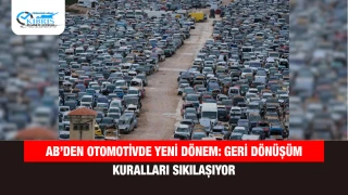 AB’den otomotivde yeni dönem: Geri dönüşüm kuralları sıkılaşıyor