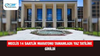 Meclis 14 Saatlik Maratonu Tamamladı: Yaz Tatiline Girildi