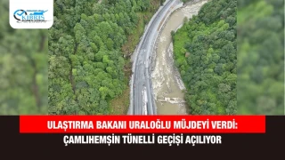 Ulaştırma Bakanı Uraloğlu Müjdeyi Verdi: Çamlıhemşin Tünelli Geçişi Açılıyor